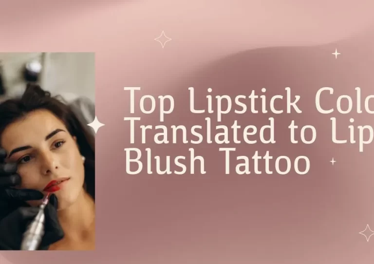 Top Lipstick Colours Translated to Lip Blush Tattoo